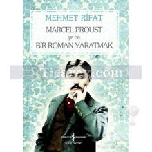 marcel_proust_ya_da_bir_roman_yaratmak