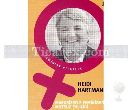 Marksizm'le Feminizm'in Mutsuz Evliliği | Heidi Hartman - Resim 1