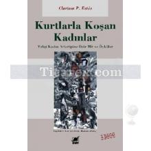 Kurtlarla Koşan Kadınlar | Vahşi Kadın Arketipine Dair Mit ve Öyküler | Clarrissa P. Estes