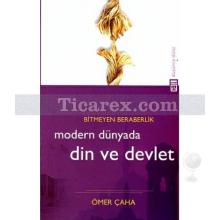 bitmeyen_beraberlik_modern_dunyada_din_ve_devlet