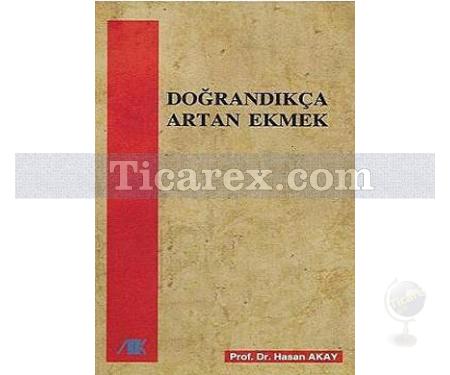 Doğrandıkça Artan Ekmek | Hasan Akay - Resim 1