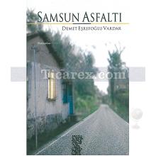 Samsun Asfaltı | Demet Eşrefoğlu Vardar