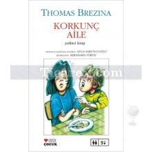 Korkunç Aile | Sevimli Canavarlar 7. Kitap | Thomas Brezina