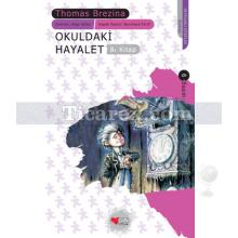 Okuldaki Hayalet | Sevimli Canavarlar 8. Kitap | Thomas Brezina