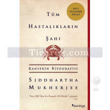 Tüm Hastalıkların Şahı | Kanserin Biyografisi | Siddhartha Mukherjee