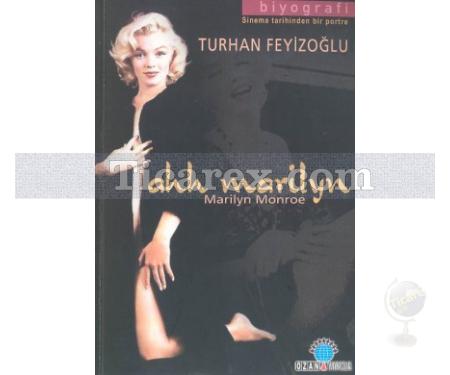 Ahh Marilyn | Sinema Tarihinden Bir Portre | Turhan Feyizoğlu - Resim 1