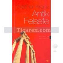 Antik Felsefe | Metinler ve Açıklamalar | Walther Kranz