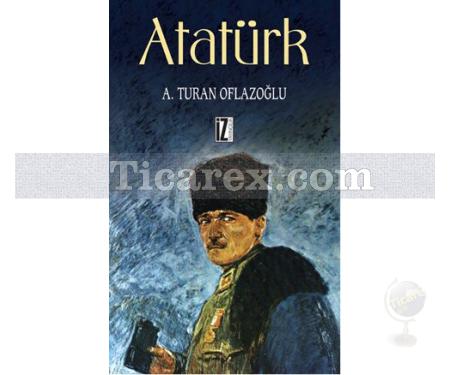 Atatürk | A. Turan Oflazoğlu - Resim 1