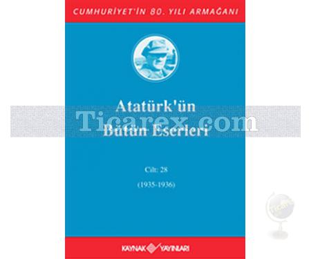 Atatürk'ün Bütün Eserleri Cilt: 28 (1935-1936) | Kolektif - Resim 1