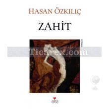 Zahit | Hasan Özkılıç