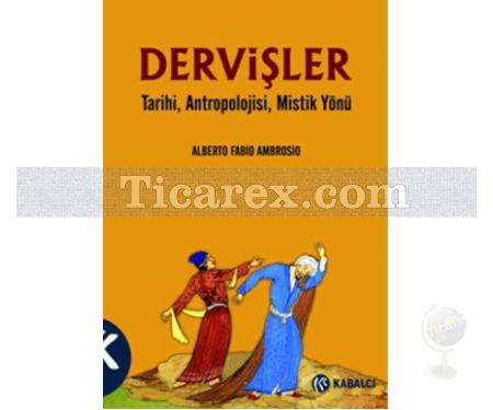 Dervişler | Tarihi, Antropolojisi, Mistik Yönü | Alberto Fabio Ambrosio - Resim 1