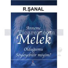 Anneme Melek Olduğumu Söyleyebilir miyim? | R. Şanal