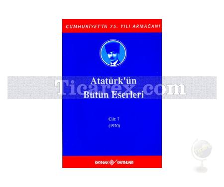 Atatürk'ün Bütün Eserleri Cilt: 7 (1920) | Mustafa Kemal Atatürk - Resim 1