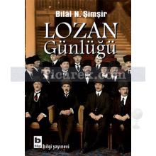 Lozan Günlüğü | Bilâl N. Şimşir