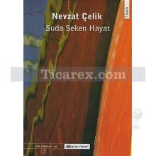 Suda Seken Hayat | Nevzat Çelik