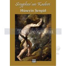 Sisyphos'un Kaderi | Hüseyin Şengül