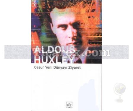 Cesur Yeni Dünyayı Ziyaret | Aldous Huxley - Resim 1