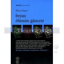 Beyaz Ölümün Güncesi | Özcan Sapan