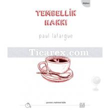 Tembellik Hakkı | Paul Lafargue