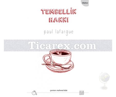 Tembellik Hakkı | Paul Lafargue - Resim 1