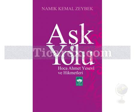 Aşk Yolu | Hoca Ahmet Yesevi ve Hikmetleri | Namık Kemal Zeybek - Resim 1