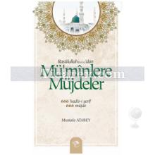 Mü'minlere Müjdeler | 666 Hadis-i Şerif - 666 Müjde | Mustafa Atabey