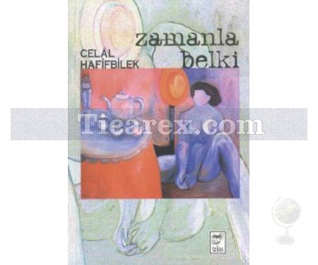 Zamanla Belki | Celal Hafifbilek - Resim 1