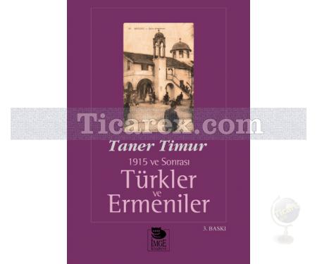 1915 ve Sonrası Türkler ve Ermeniler | Taner Timur - Resim 1