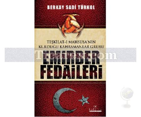 Teşkilat-ı Mahsusa'nın Kurduğu Kahramanlar Grubu - Emirber Fedaileri | Berkay Sadi Türkol - Resim 1