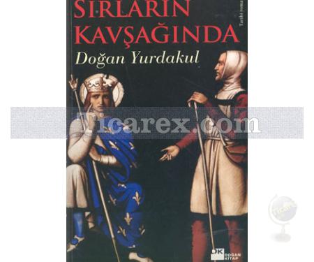 Sırların Kavşağında | Doğan Yurdakul - Resim 1