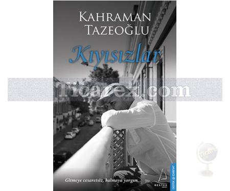 Kıyısızlar | Kahraman Tazeoğlu - Resim 1