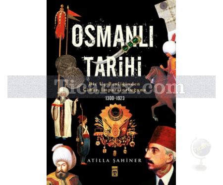 Osmanlı Tarihi | Atilla Şahiner - Resim 1