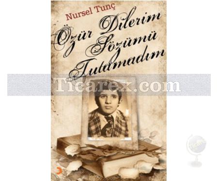 Özür Dilerim Sözümü Tutamadım | Nursel Tunç - Resim 1