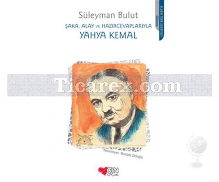 Şaka, Alay ve Hazırcevaplarıyla Yahya Kemal | Süleyman Bulut - Resim 1