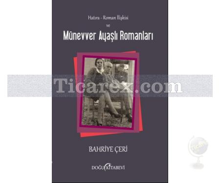 Hatıra - Roman İlişkisi ve Münevver Ayaşlı Romanları | Bahriye Çeri - Resim 1