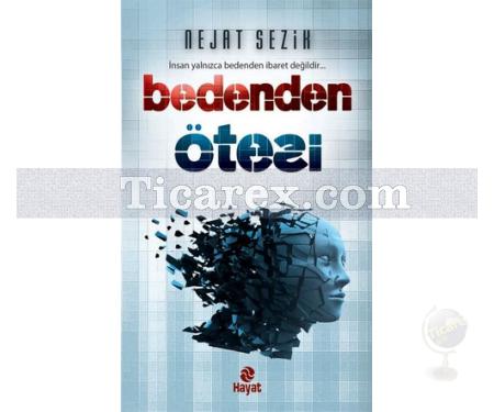 Bedenden Ötesi | Nejat Sezik - Resim 1