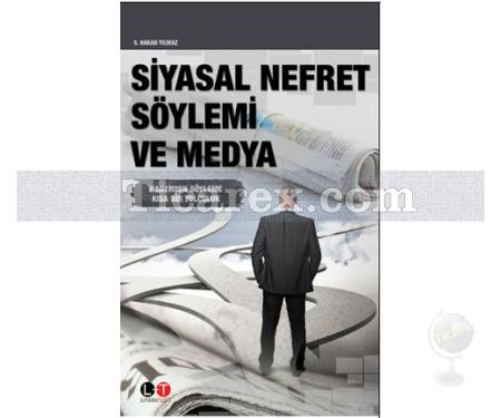 Siyasal Nefret Söylemi ve Medya | S. Hakan Yılmaz - Resim 1