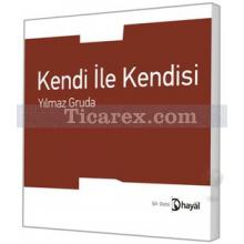 Kendi İle Kendisi | Yılmaz Gruda