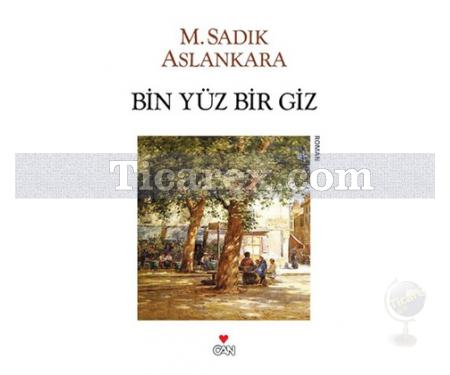 Bin Yüz Bir Giz | M. Sadık Aslankara - Resim 1