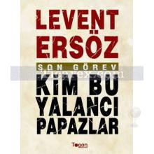 Son Görev: Kim Bu Yalancı Papazlar? | Levent Ersöz