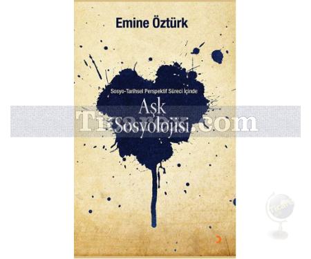 Aşk Sosyolojisi | Emine Öztürk - Resim 1