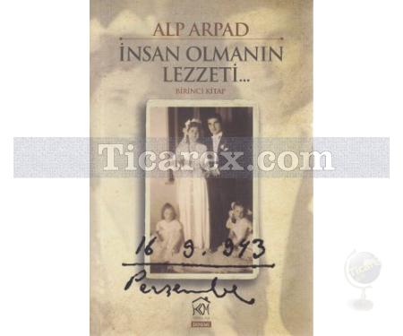 İnsan Olmanın Lezzeti - 1. Kitap | Alp Arpad - Resim 1