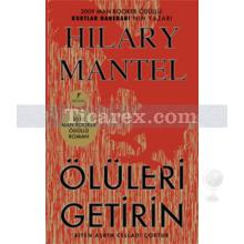 Ölüleri Getirin | Hillary Mantel