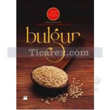 tarihinden_tarifine_bulgur