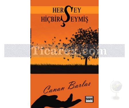 Her Şey Hiçbir Şeymiş | Canan Barlas - Resim 1