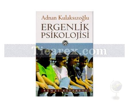 Ergenlik Psikolojisi | Adnan Kulaksızoğlu - Resim 1