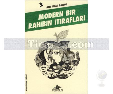 Modern Bir Rahibin İtirafları | Ateşli Kitaplar: Reklam | Ateş İlyas Başsoy - Resim 1