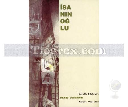 İsa'nın Oğlu | Denis Johnson - Resim 1