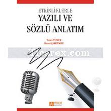 Etkinliklerle Yazılı ve Sözlü Anlatım | Ahmet Çakıroğlu , Turan Temur