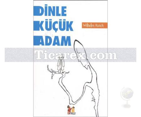 Dinle Küçük Adam | Wilhelm Reich - Resim 1